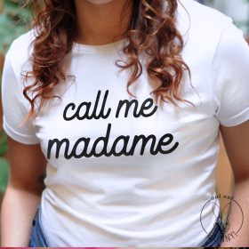 T-Shirt Call me Madame Stretch